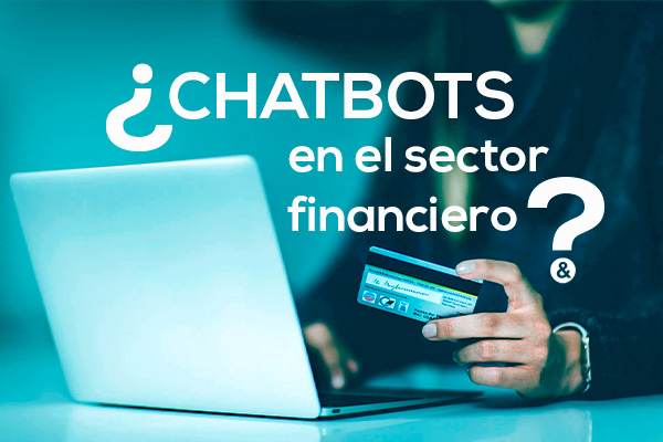 Chatbots en el sector financiero