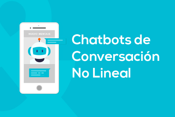 Chatbots de Conversación No Lineal