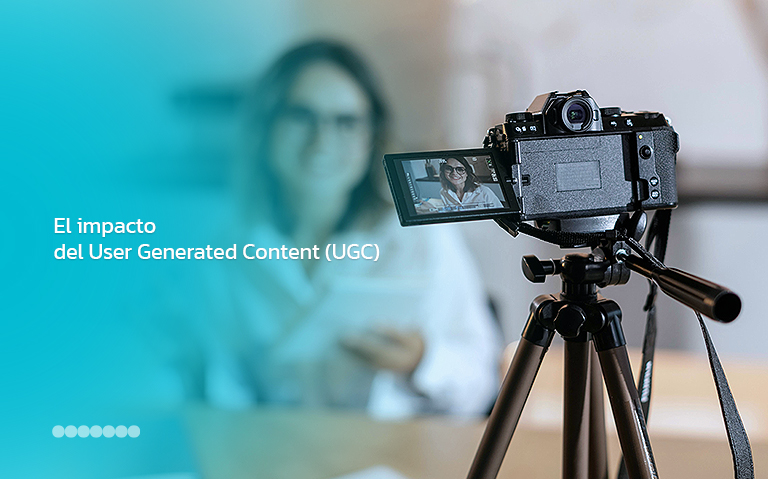 User Generated Content (UGC): impacto del contenido de usuarios